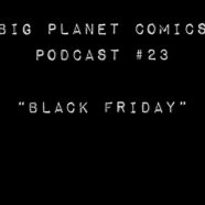 Podcast #23 “Black Friday”