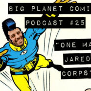 Podcast #25 “One Man Jared Corps”