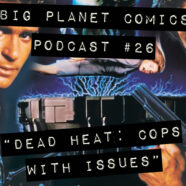 Podcast #26 “Dead Heat: Cops With Issues”