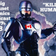Big Planet Comics Podcast #8: “KILL HUMAN!”