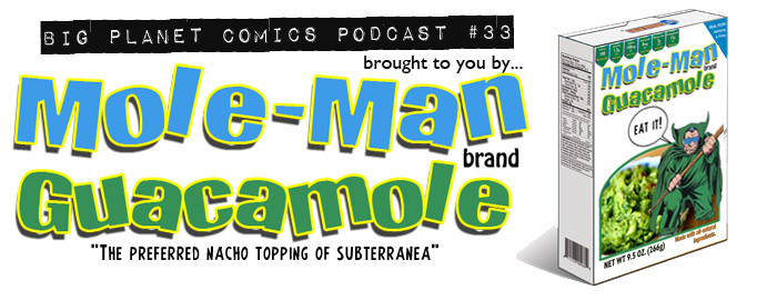 Podcast #33 “GuacaMole-Man”