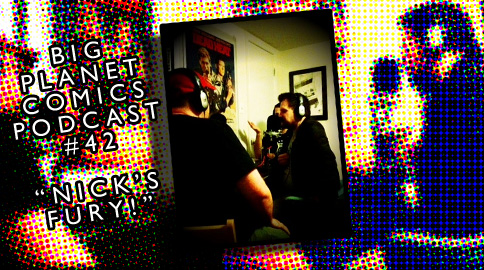 Podcast #42 “Nick’s Fury”