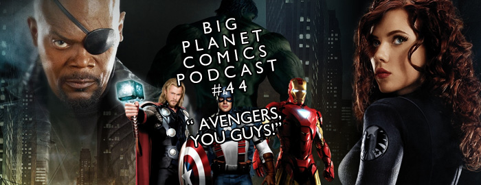 Podcast #44 “Avengers, You Guys!”