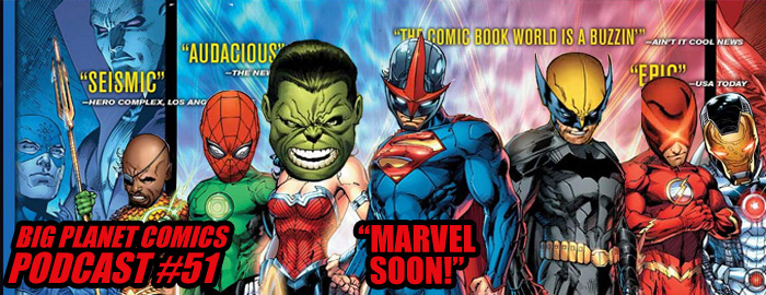 Podcast #51 “Marvel SOON!”
