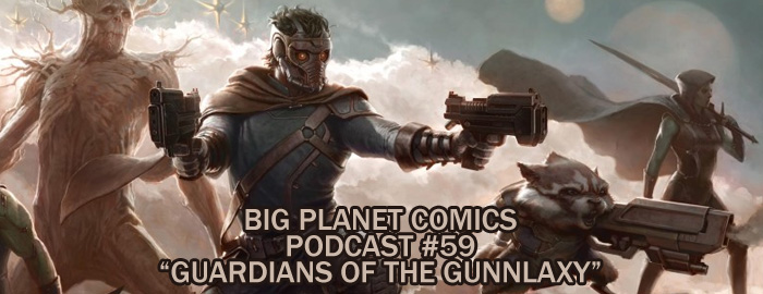 Podcast #59 “Guardians of the Gunnlaxy”