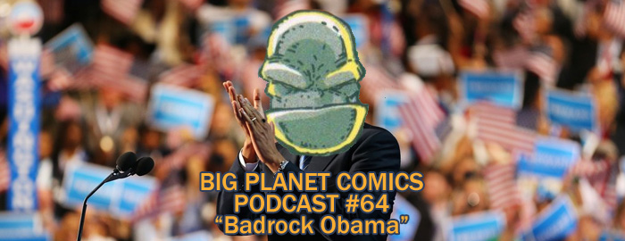 Podcast #64 “Badrock Obama”