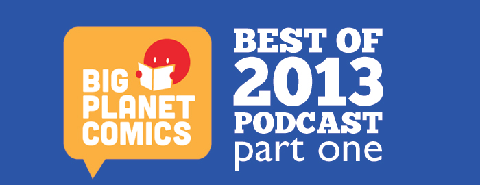 Best of 2013 Podcast – Part One